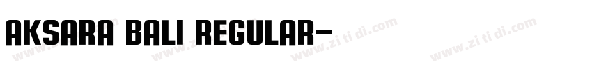 Aksara Bali Regular字体转换